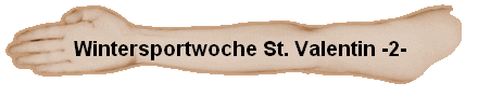 Wintersportwoche St. Valentin -2-